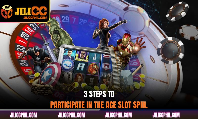 3 steps to participate in the Ace slot spin.