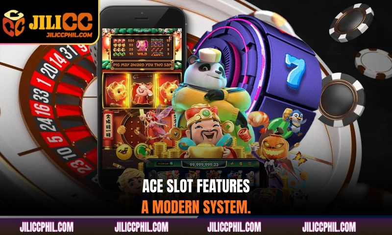 Ace slot features a modern system.