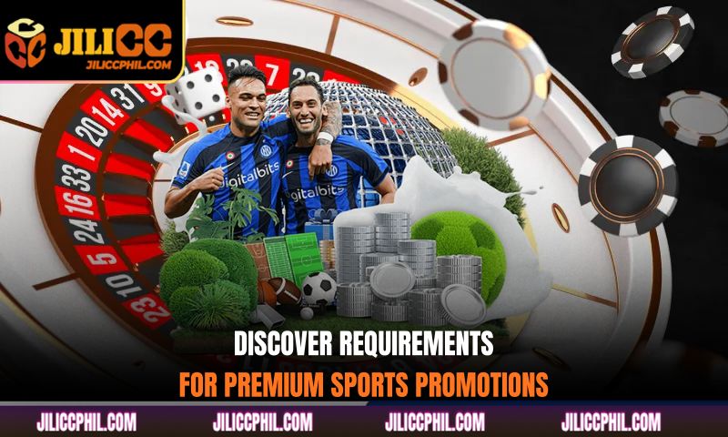 Discover requirements for premium sports promotions