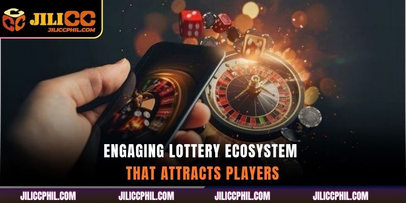 Engaging Lottery Ecosystem That Attracts Players