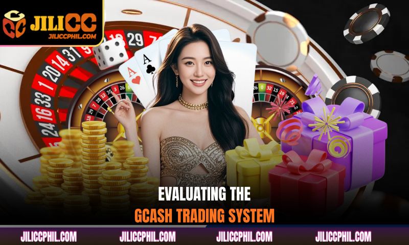 Evaluating the gcash trading system