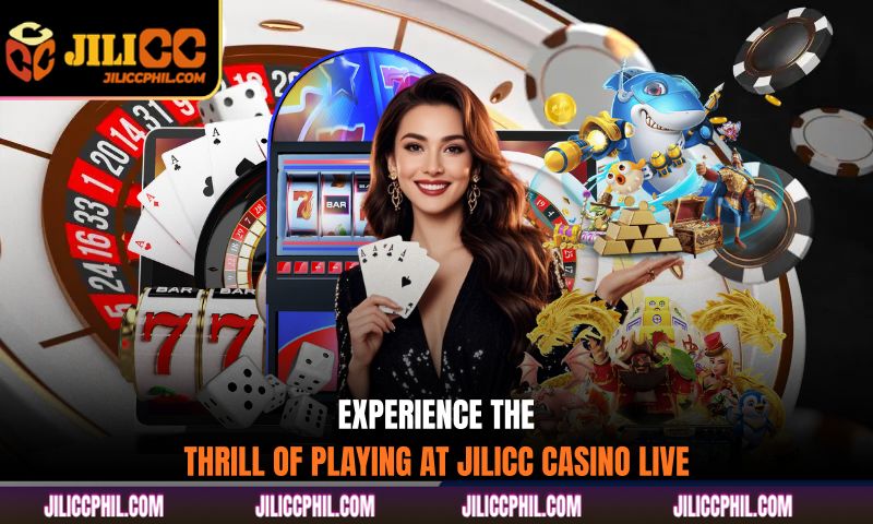 Experience the thrill of playing at JILICC Casino Live