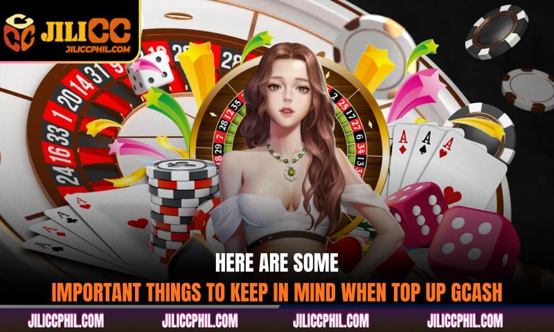 Here are some important things to keep in mind when top up gcash