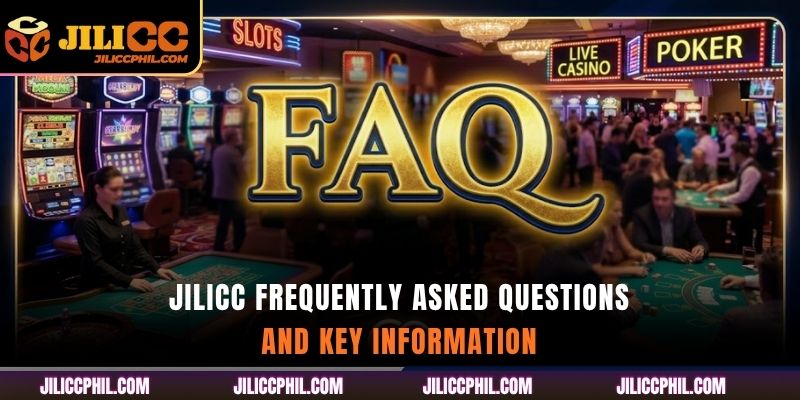 jilicc Frequently Asked Questions and Key Information