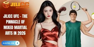 JILICC UFC - The Pinnacle Of Mixed Martial Arts In 2026