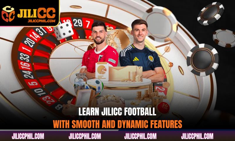 Learn Jilicc Football with smooth and dynamic features