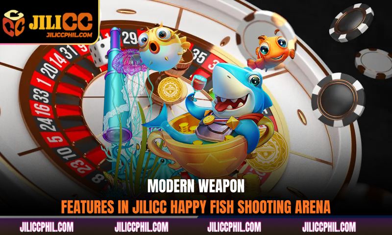 Modern weapon features in Jilicc Happy Fish Shooting arena