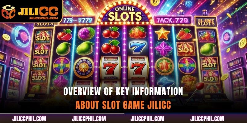Overview of Key Information About Slot Game jilicc
