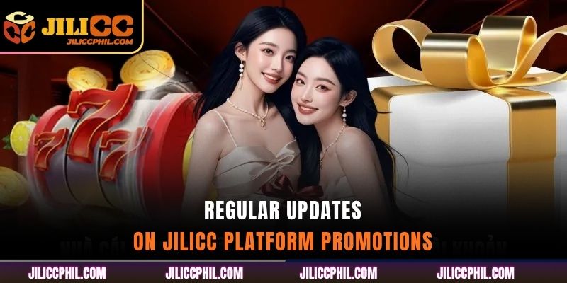 Regular Updates on jilicc Platform Promotions
