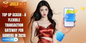 Top Up Gcash - A Flexible Transaction Gateway for Gamers in 2026