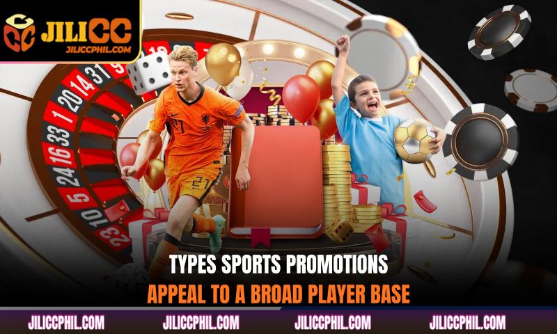 Types Sports promotions appeal to a broad player base