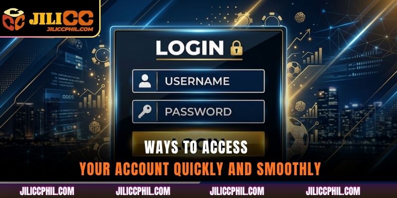 Ways to access your account quickly and smoothly